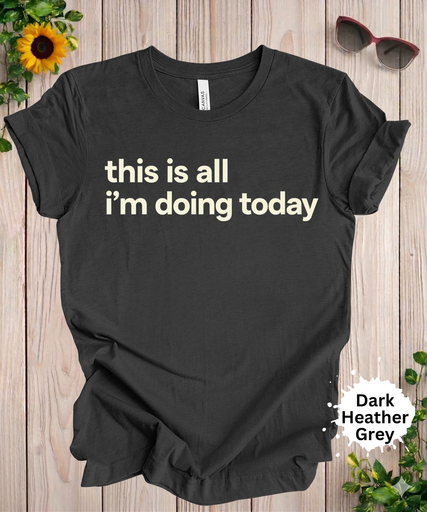 This Is All I’m Doing Today T-Shirt
