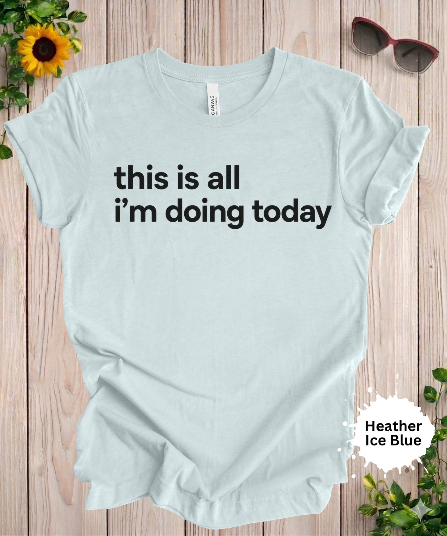This Is All I’m Doing Today T-Shirt