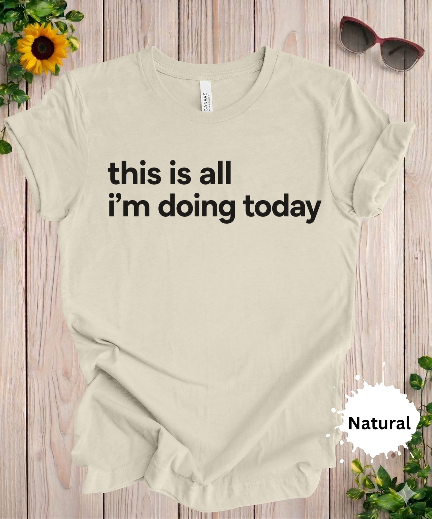This Is All I’m Doing Today T-Shirt