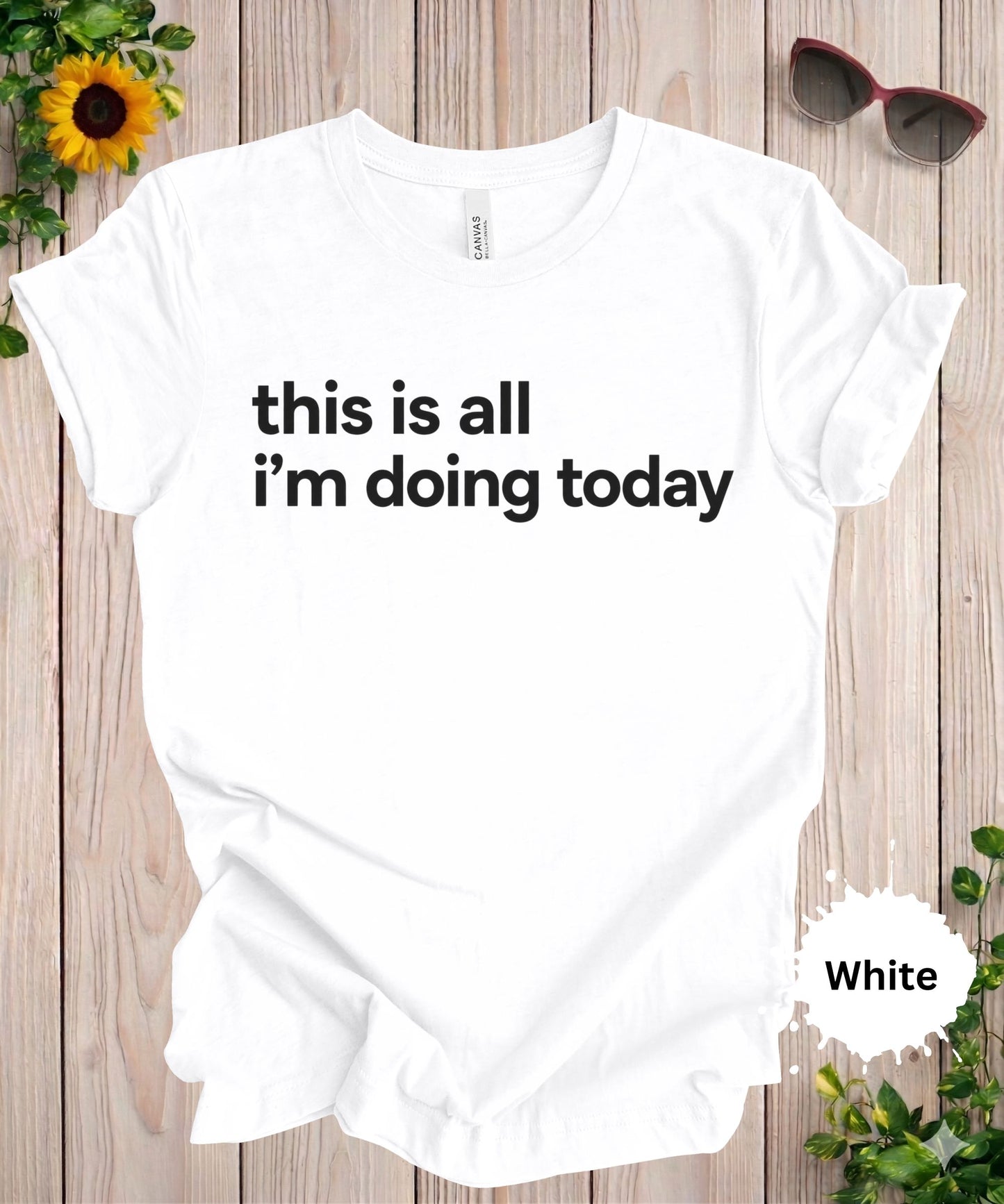 This Is All I’m Doing Today T-Shirt