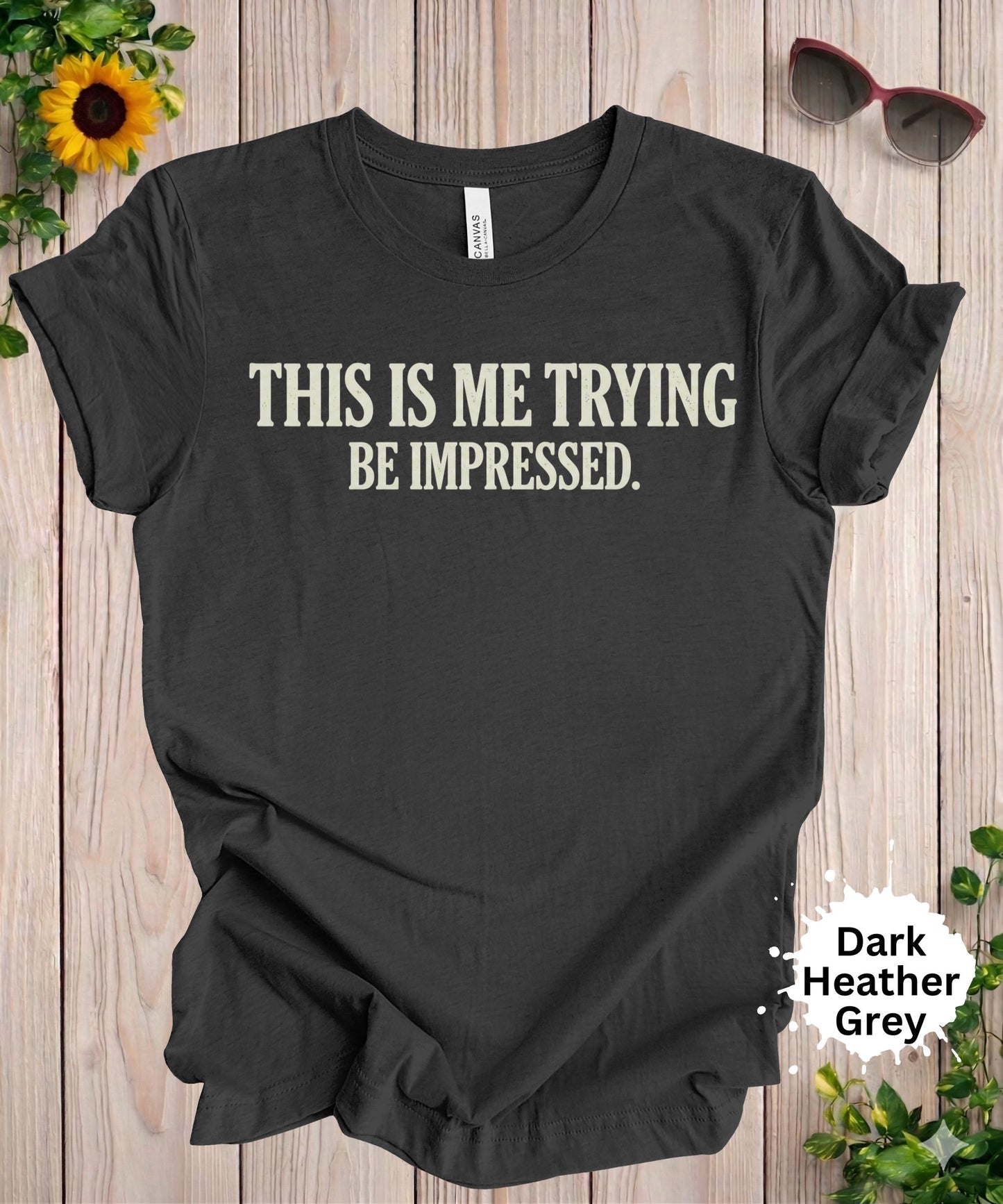 Be Impressed Graphic T-Shirt