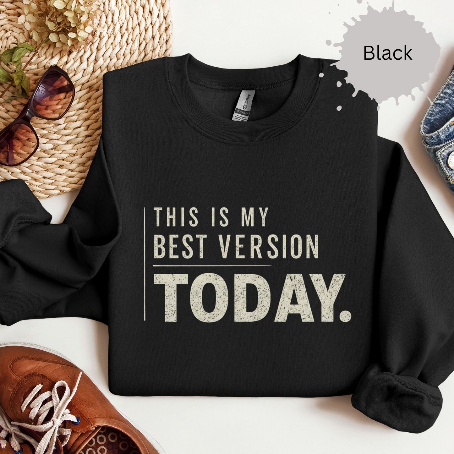 This Is My Best Version Today Sweatshirt
