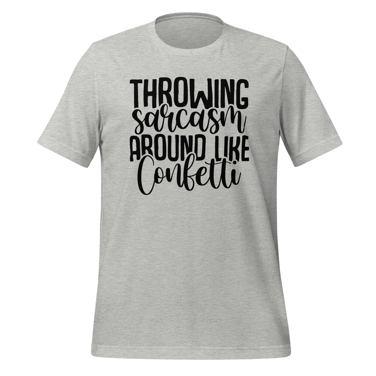 Throwing Sarcasm Around Like Confetti Crewneck TShirt