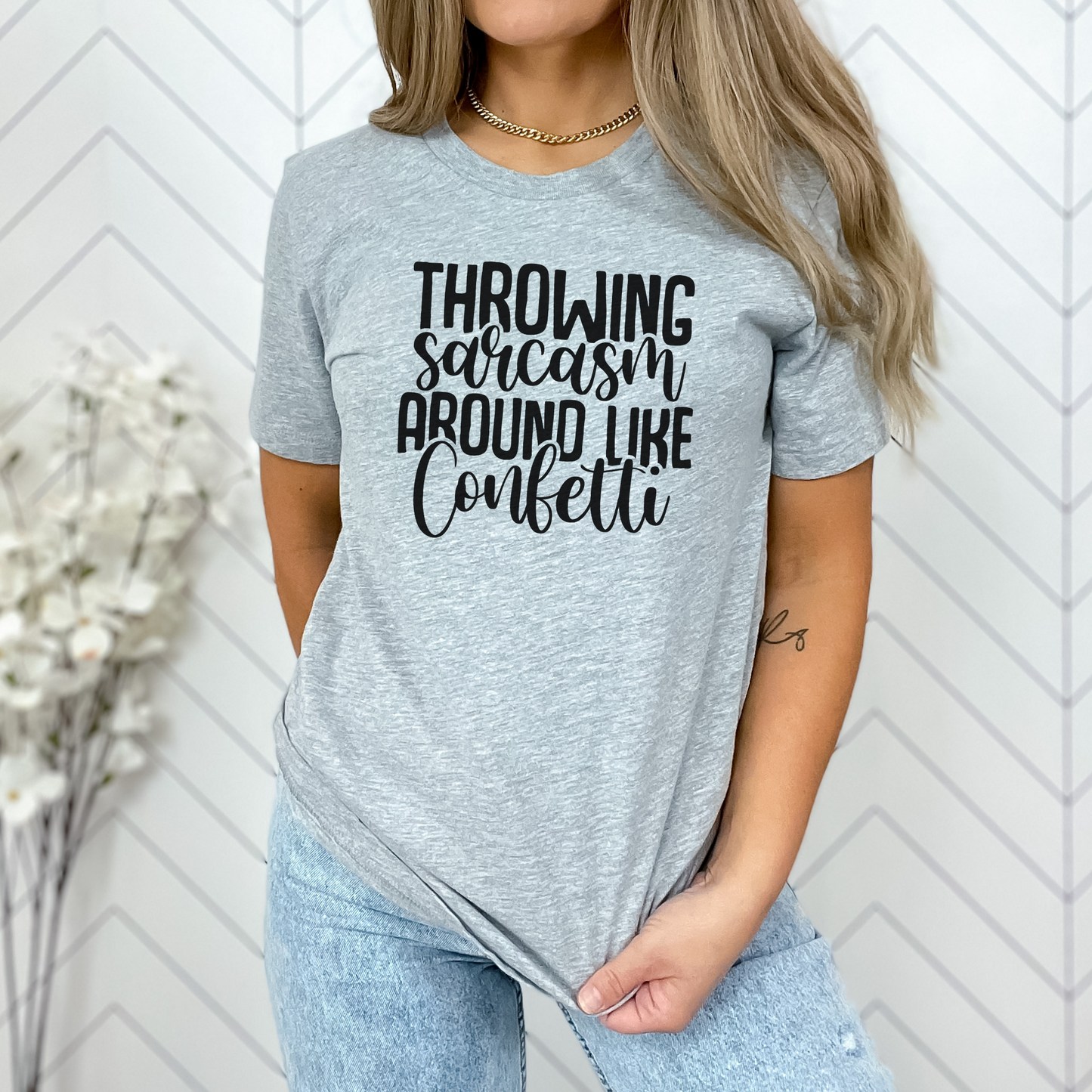 Throwing Sarcasm Around Like Confetti Crewneck TShirt