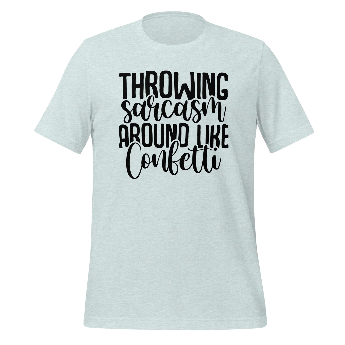 Throwing Sarcasm Around Like Confetti Crewneck TShirt