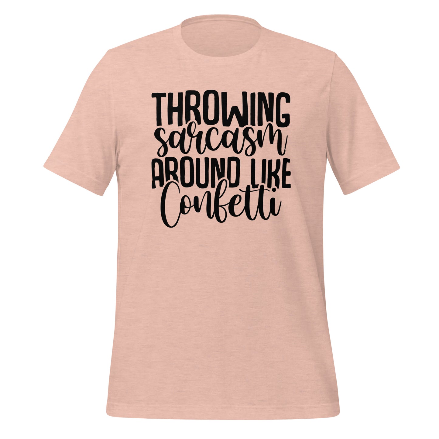 Throwing Sarcasm Around Like Confetti Crewneck TShirt