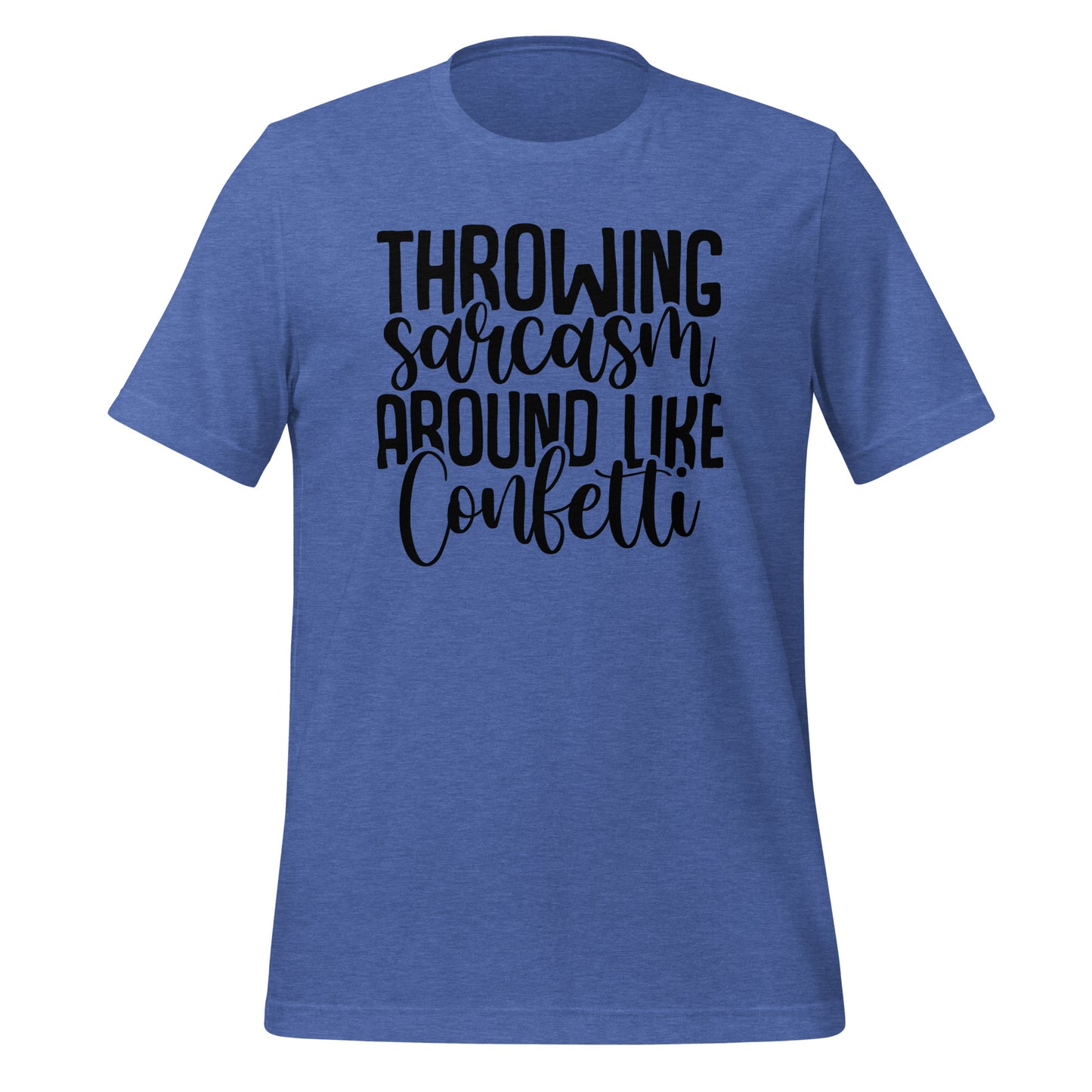 Throwing Sarcasm Around Like Confetti Crewneck TShirt