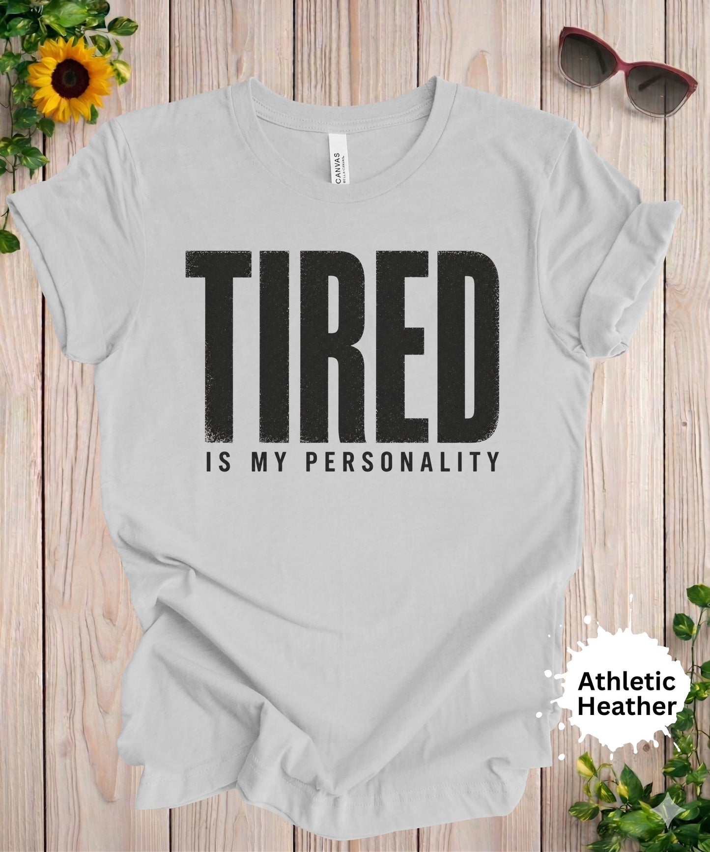 Tired Is My Personality T-Shirt