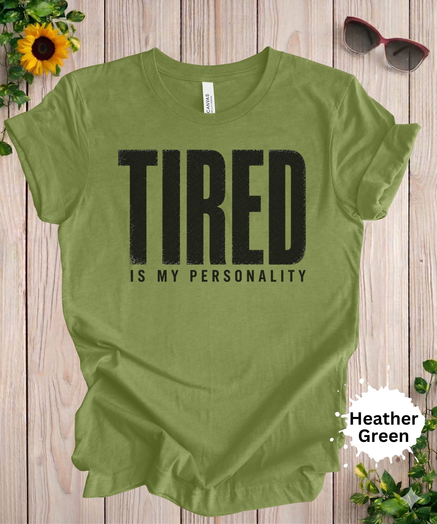 Tired Is My Personality T-Shirt