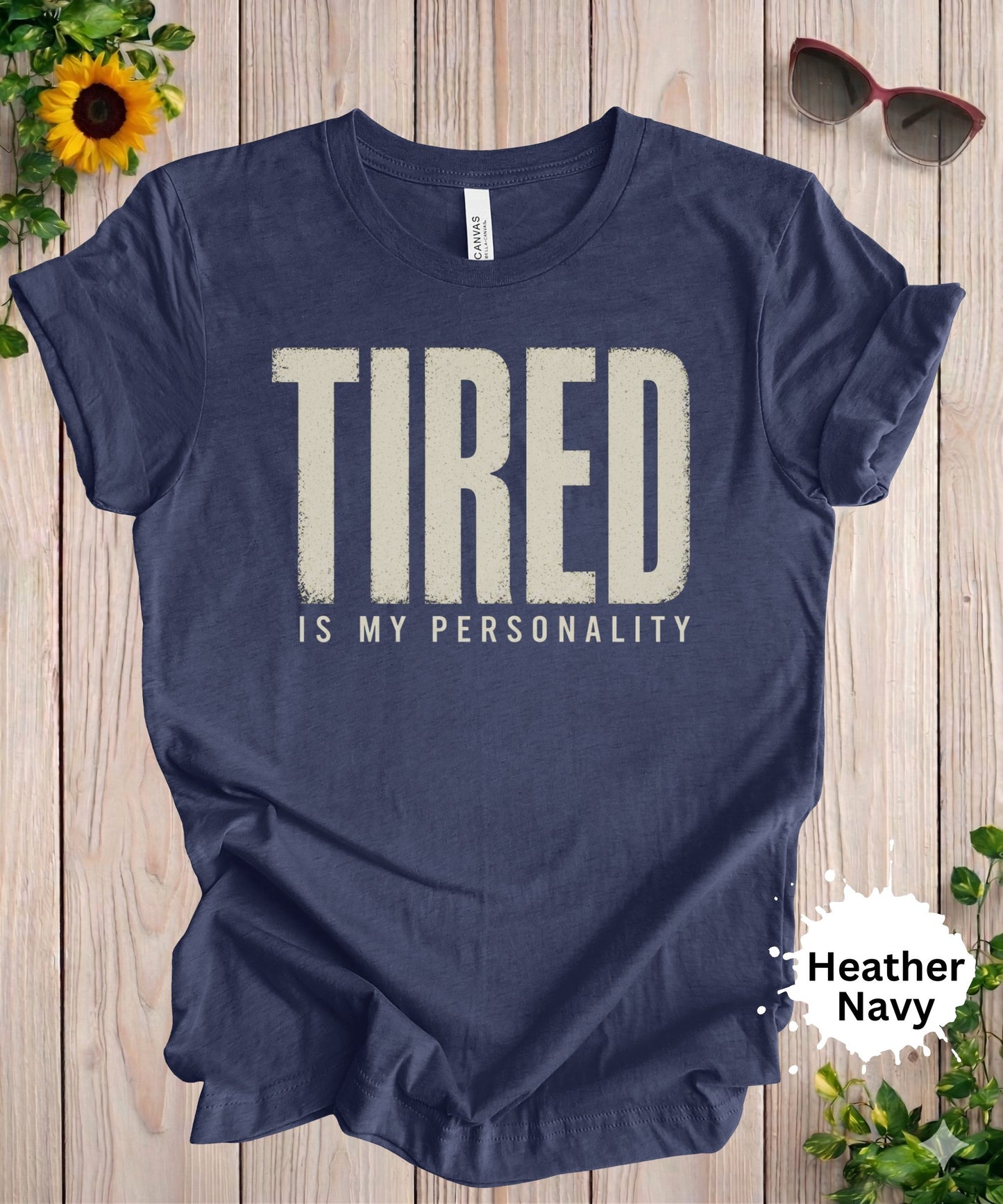 Tired Is My Personality T-Shirt