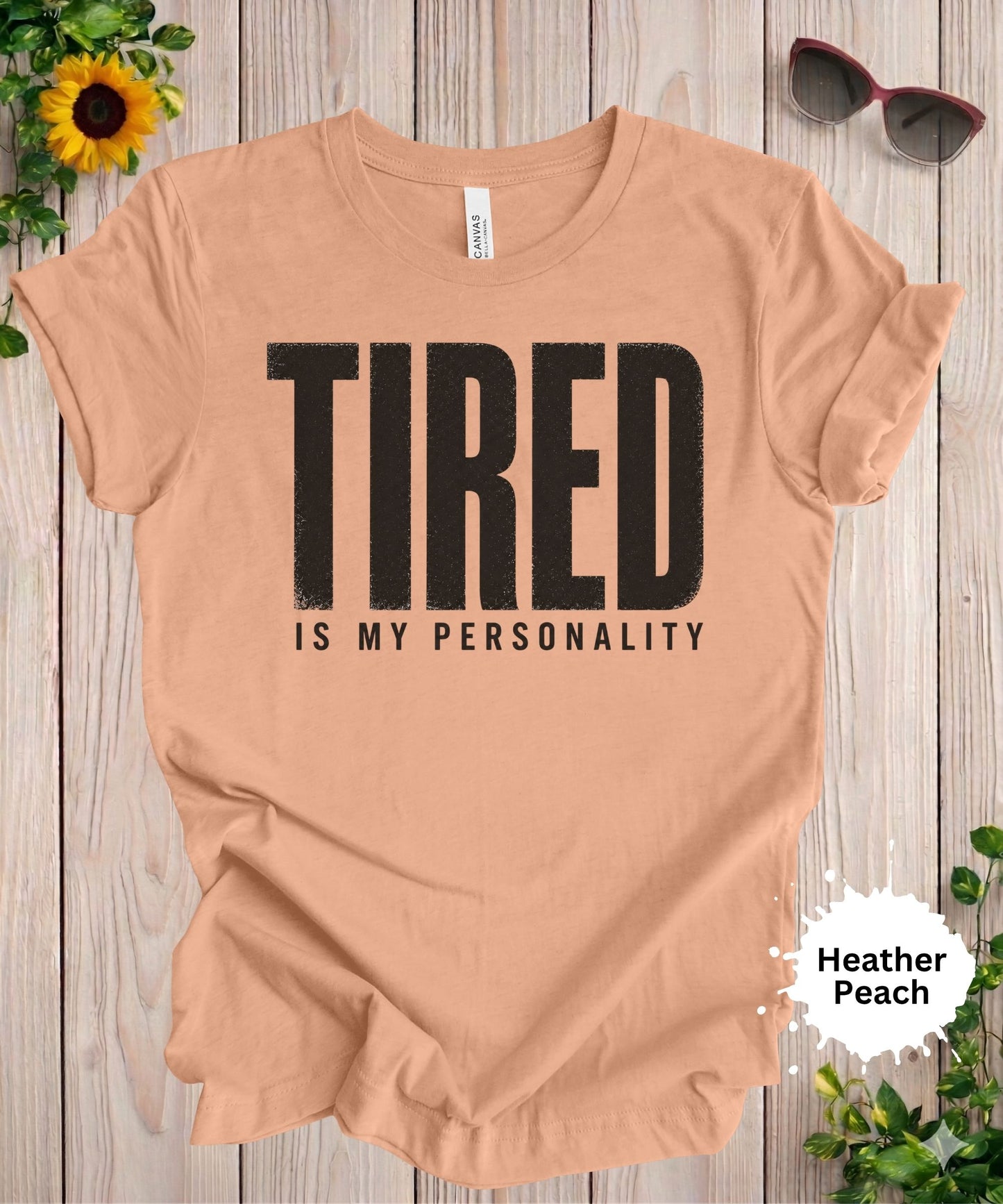 Tired Is My Personality T-Shirt