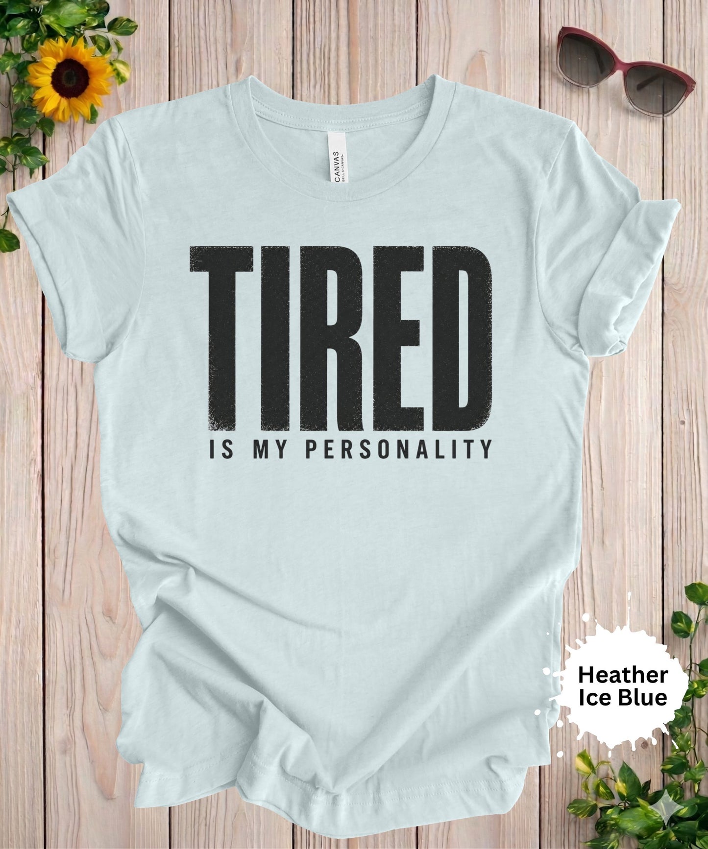 Tired Is My Personality T-Shirt
