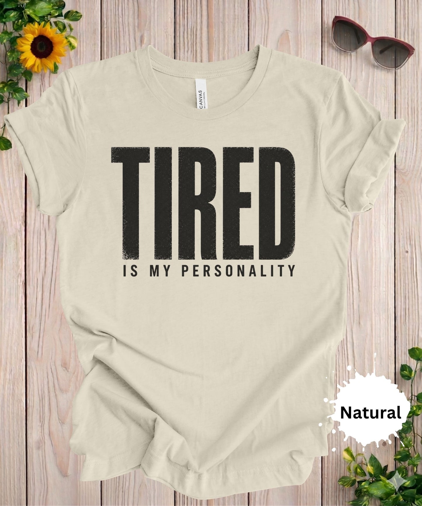 Tired Is My Personality T-Shirt