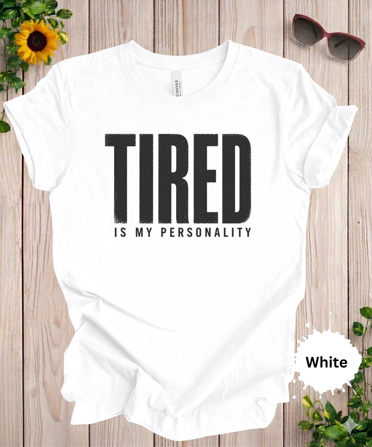Tired Is My Personality T-Shirt