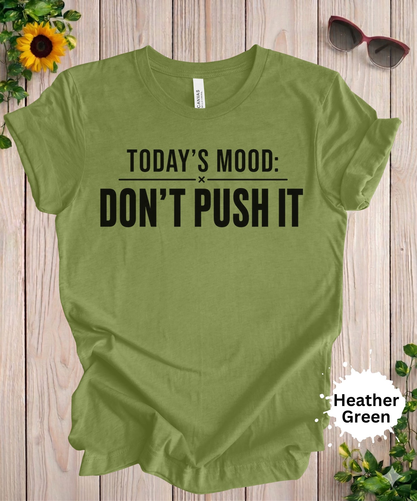 Today’s Mood Don’t Push It T-Shirt