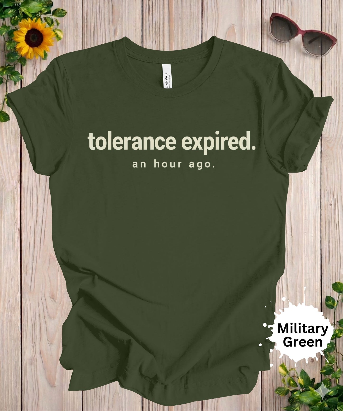 Tolerance Expired an Hour Ago T-Shirt