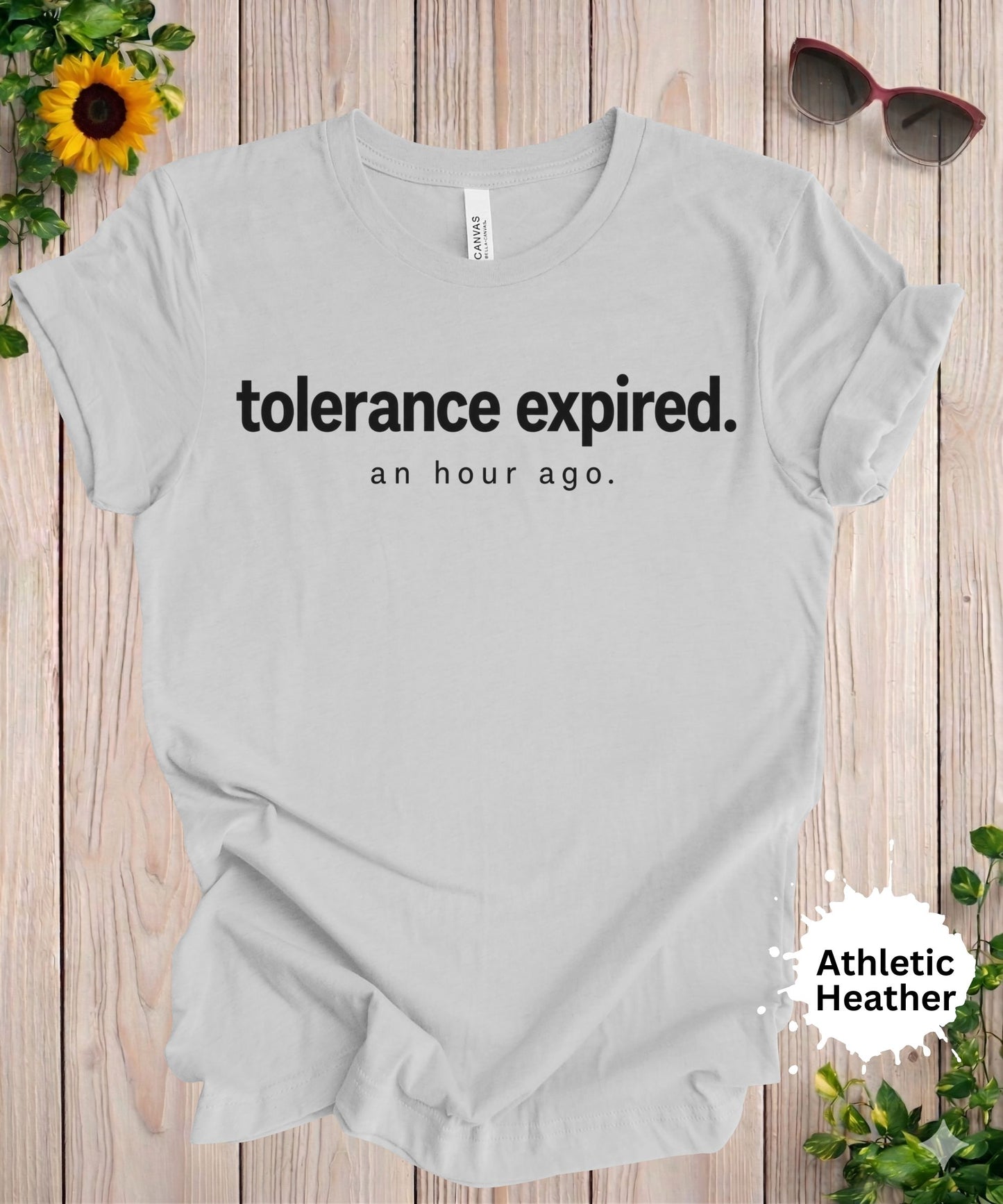 Tolerance Expired an Hour Ago T-Shirt