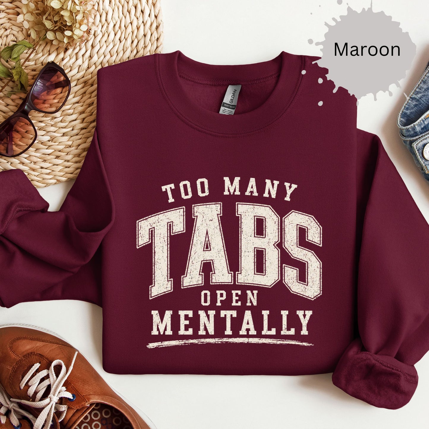 Too Many Tabs Open Mentally Sweatshirt