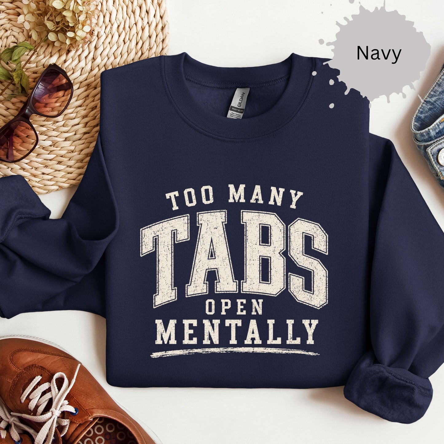 Too Many Tabs Open Mentally Sweatshirt