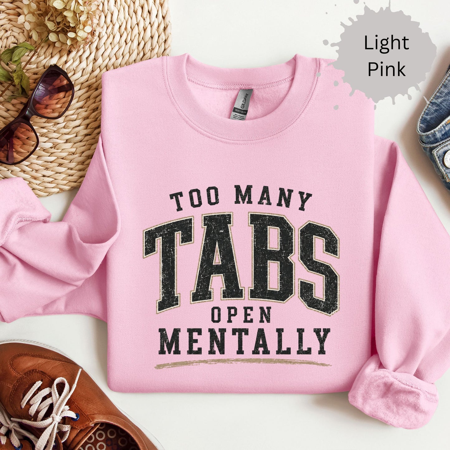 Too Many Tabs Open Mentally Sweatshirt