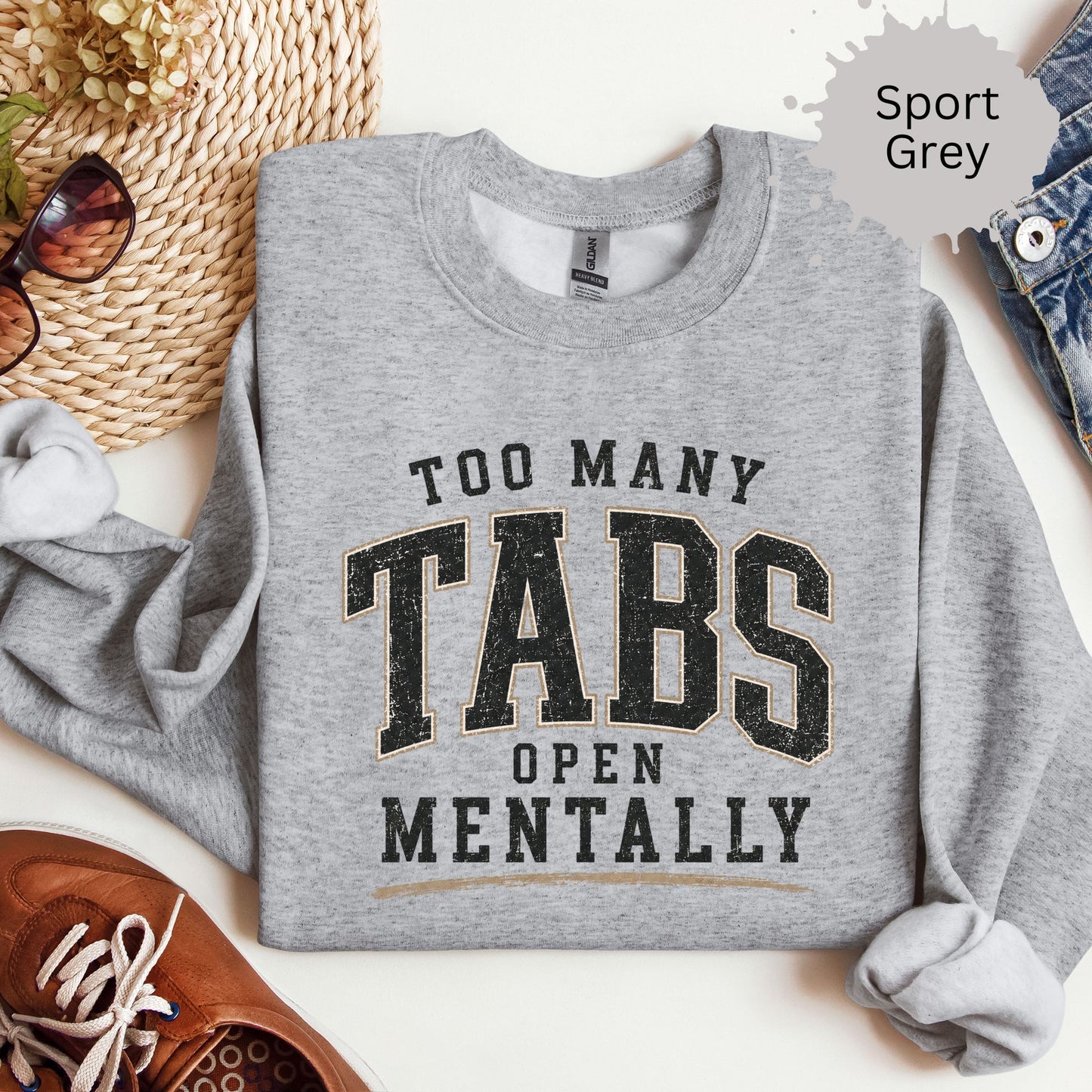 Too Many Tabs Open Mentally Sweatshirt