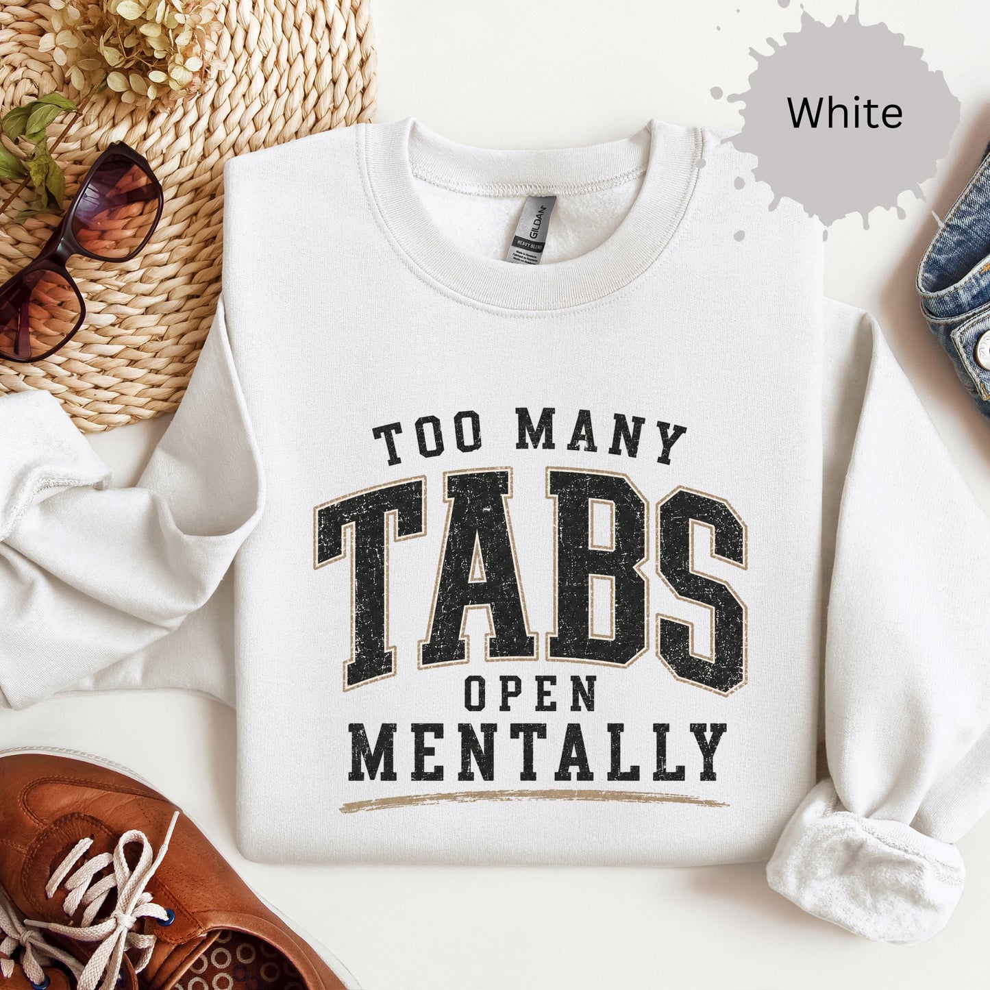 Too Many Tabs Open Mentally Sweatshirt