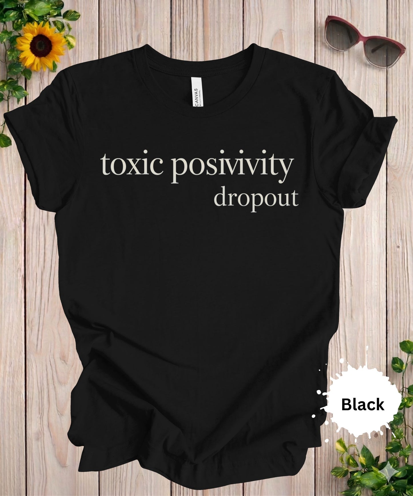 Toxic Positivity Dropout T-Shirt
