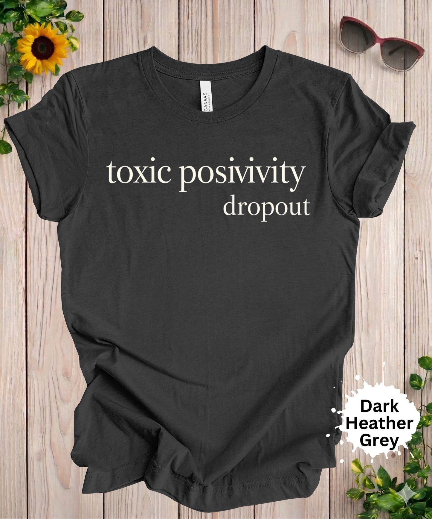 Toxic Positivity Dropout T-Shirt