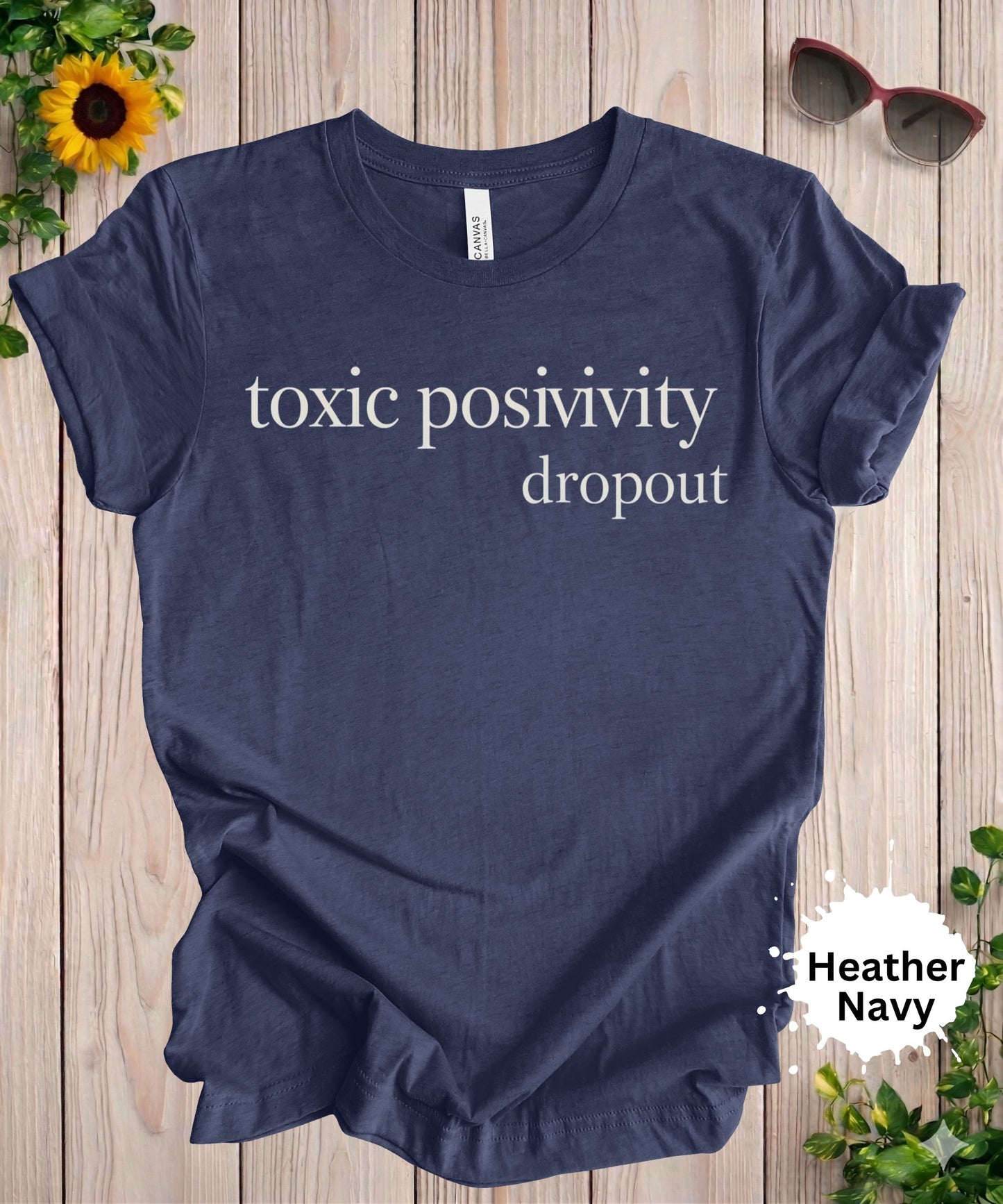 Toxic Positivity Dropout T-Shirt