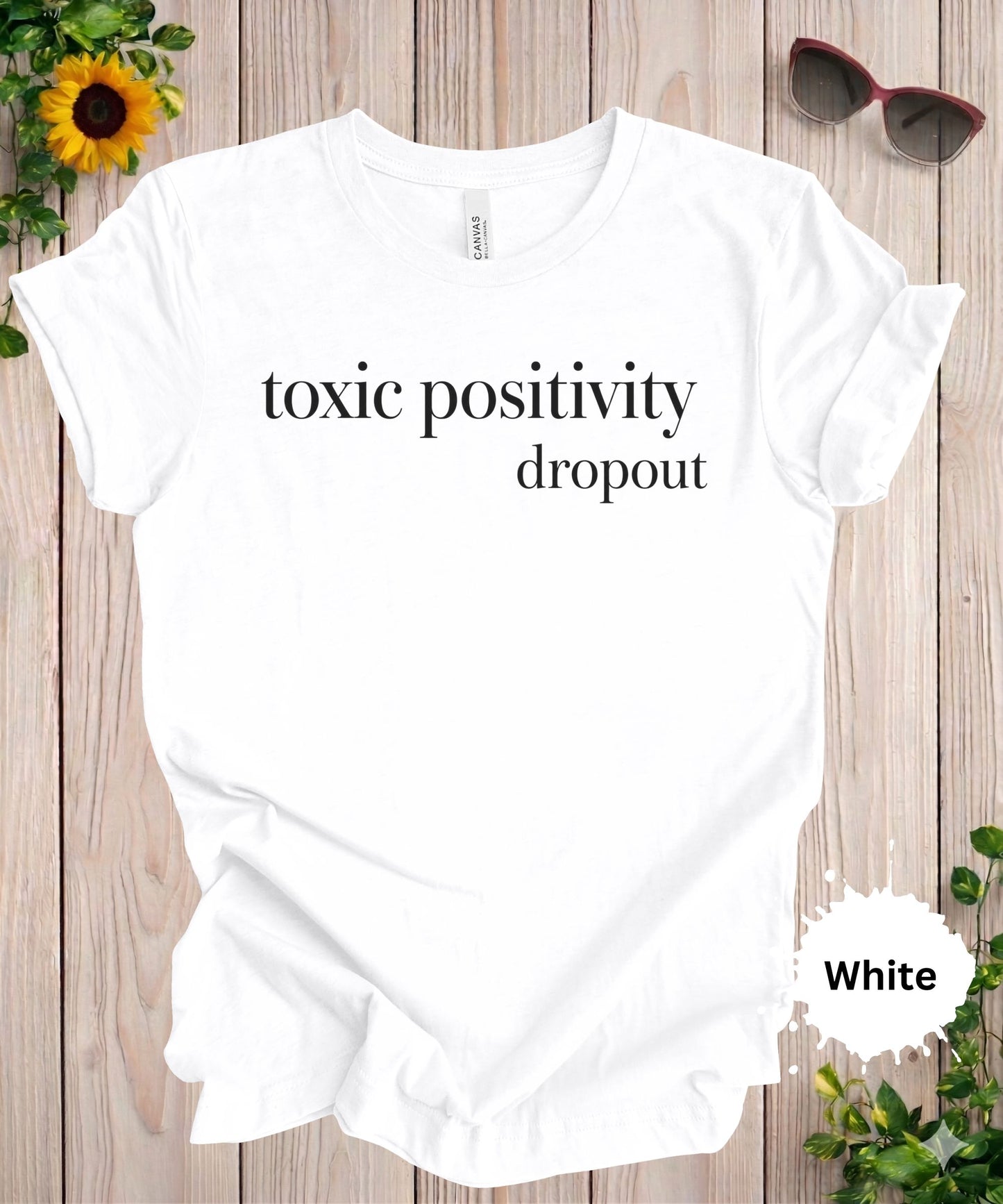 Toxic Positivity Dropout T-Shirt