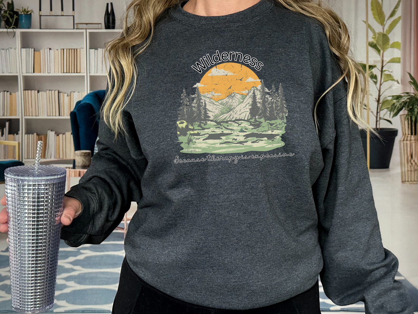 Wilderness, Because Therapy is Expensive Pullover Crewneck Sweatshirt