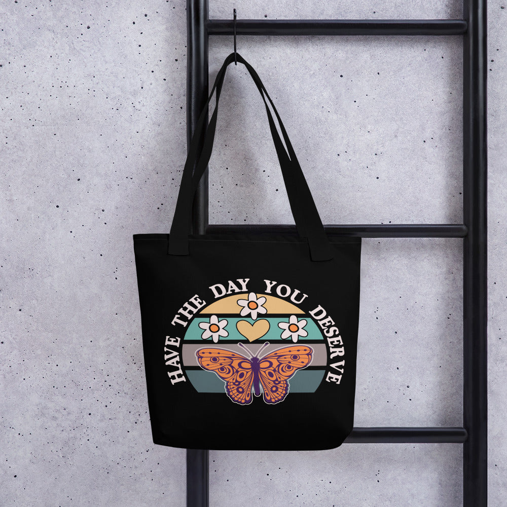 Have the Day You Deserve: Sarcasm On The Go Tote Bag