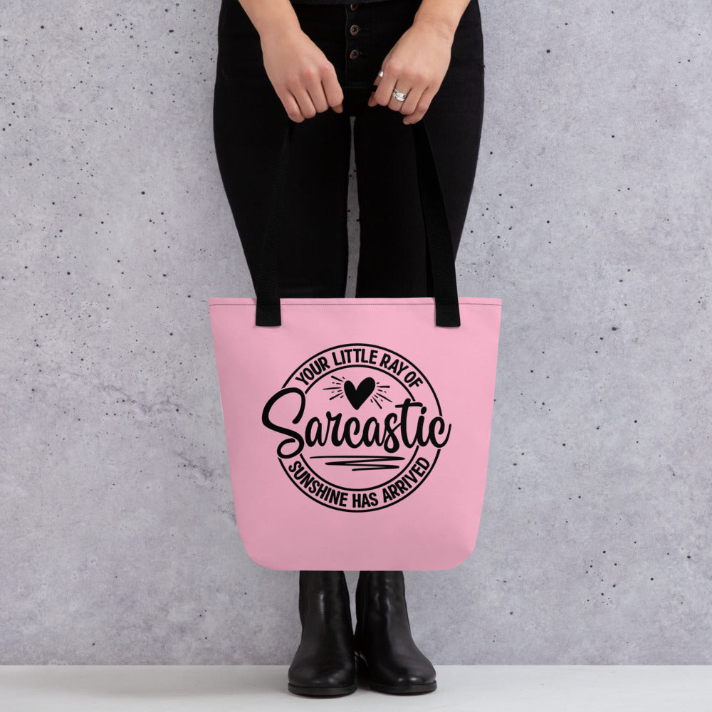 Your Little Ray of Sarcastic Sunshine Has Arrived Tote Bag