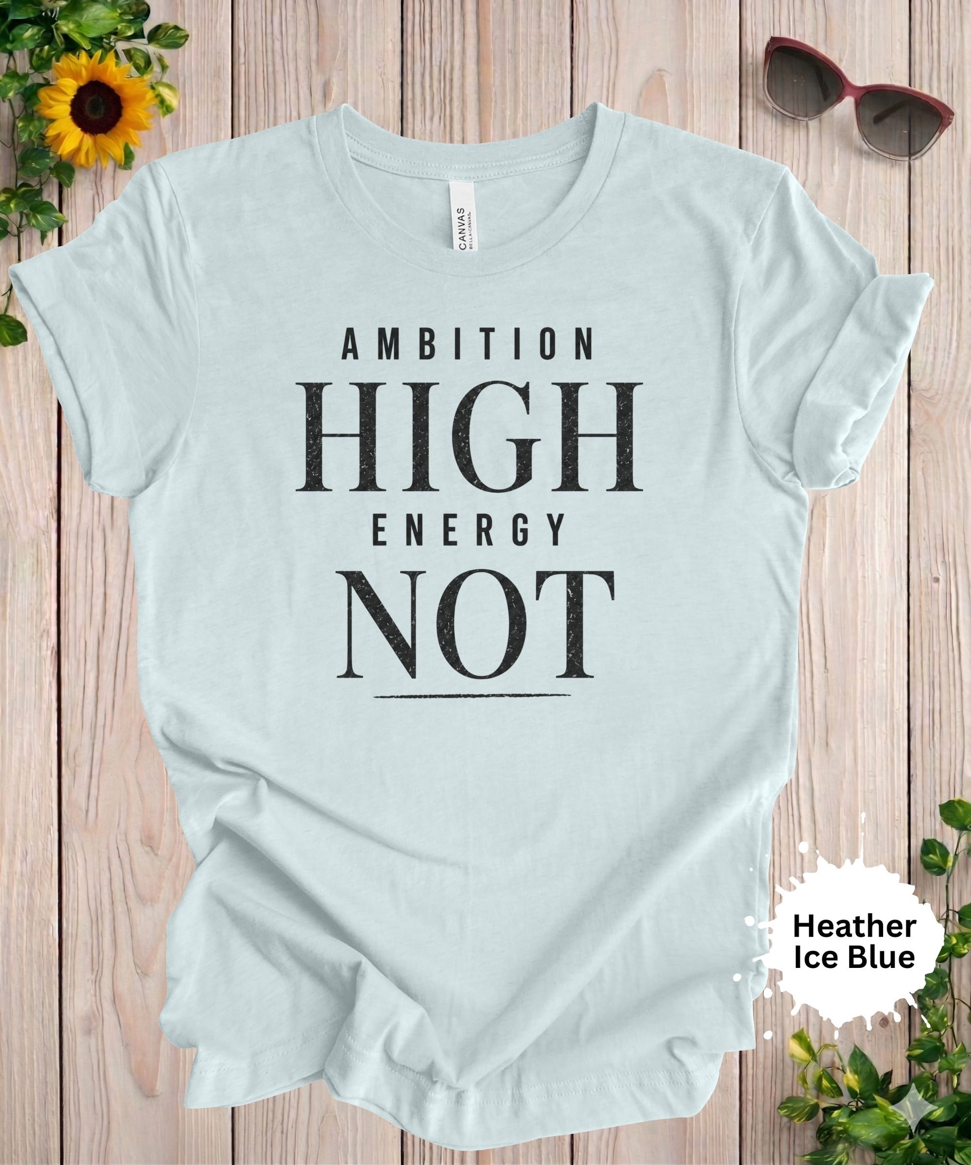 ambition high energy not sarcastic burnout graphic tee for women