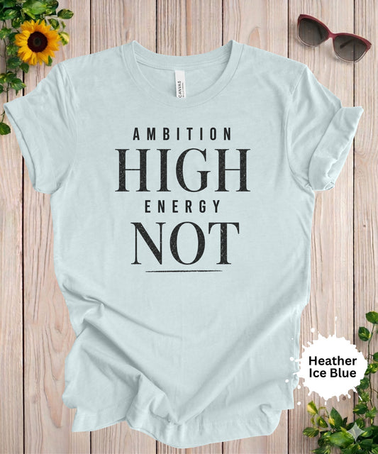 ambition high energy not sarcastic burnout graphic tee for women