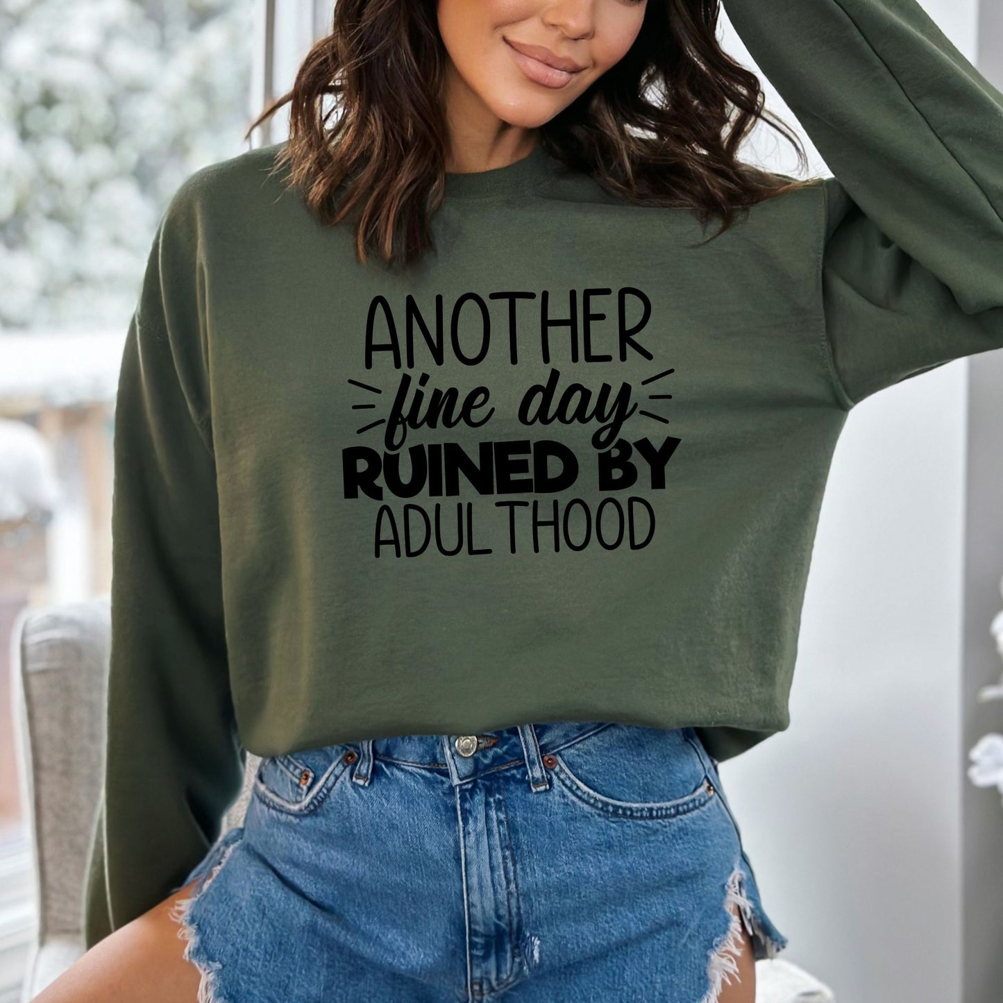 Another Fine Day Ruined by Adulthood Pullover Crewneck Sweatshirt