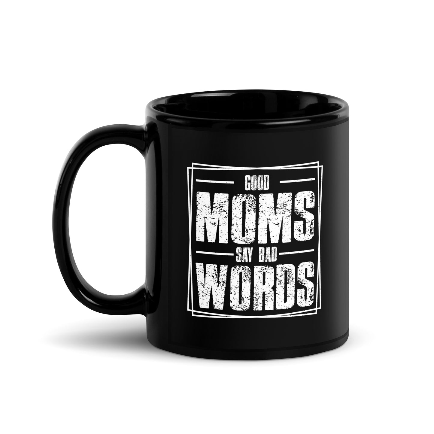 Good Moms Say Bad Words Black Ceramic Coffee Mug