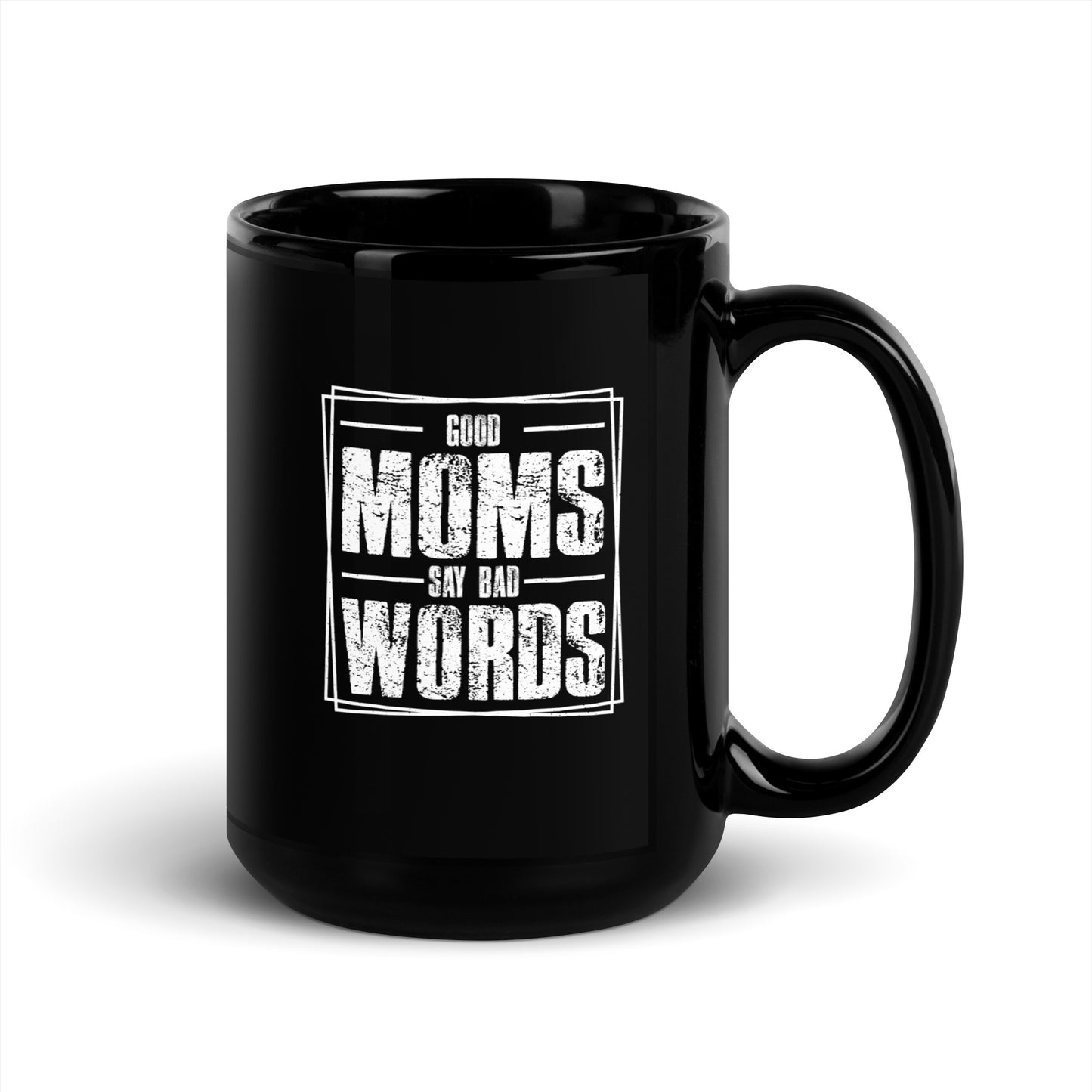 Good Moms Say Bad Words Black Ceramic Coffee Mug