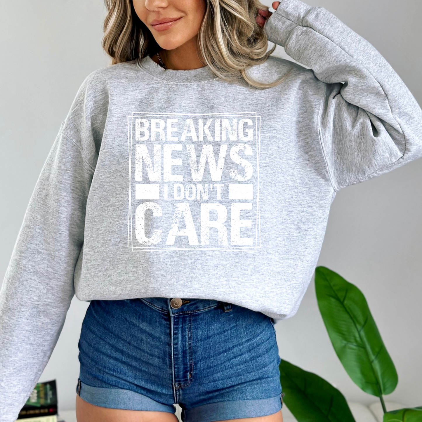 Breaking News, I Don't Care Pullover Crewneck Sweatshirt