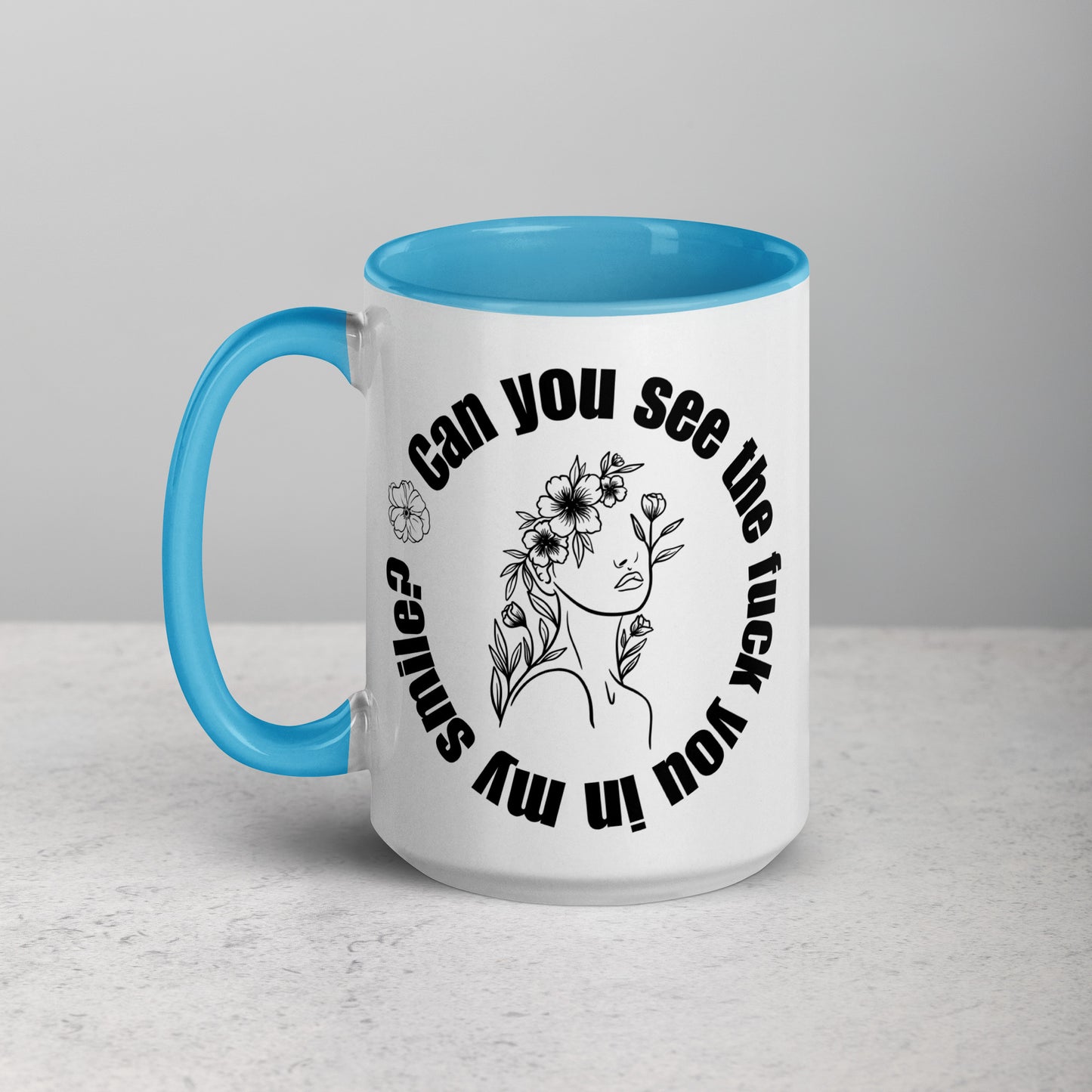 Do You See the Fuck You in My Smile White Ceramic Coffee Mug