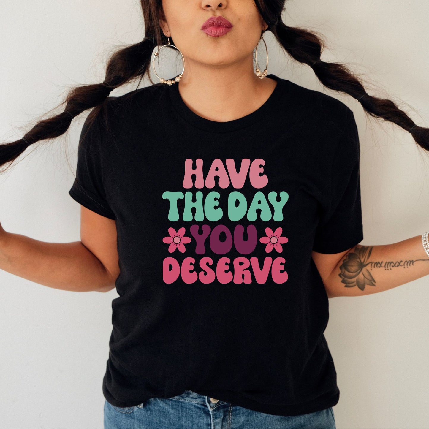 Retro Have the Day You Deserve Crewneck T-shirt