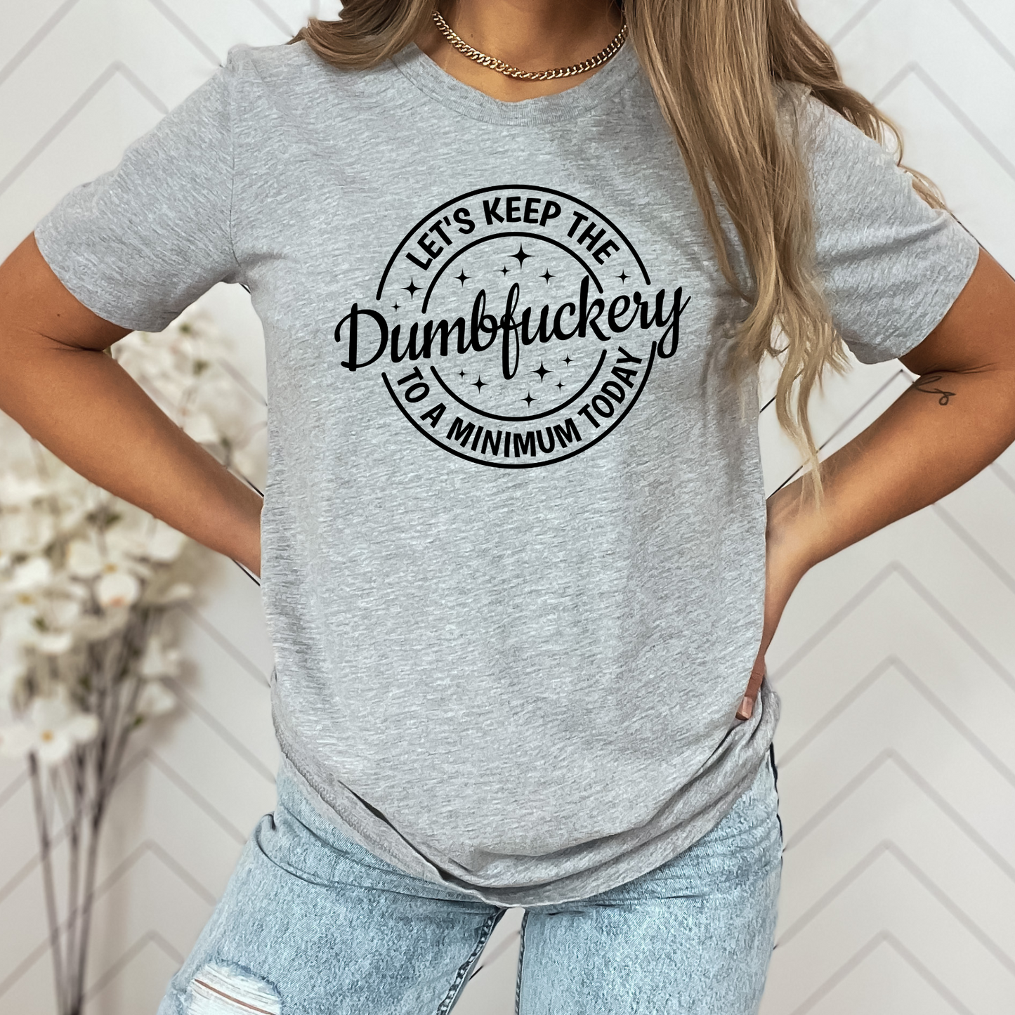 Straightforward Style: The 'Dumbfuckery Defense' Tee