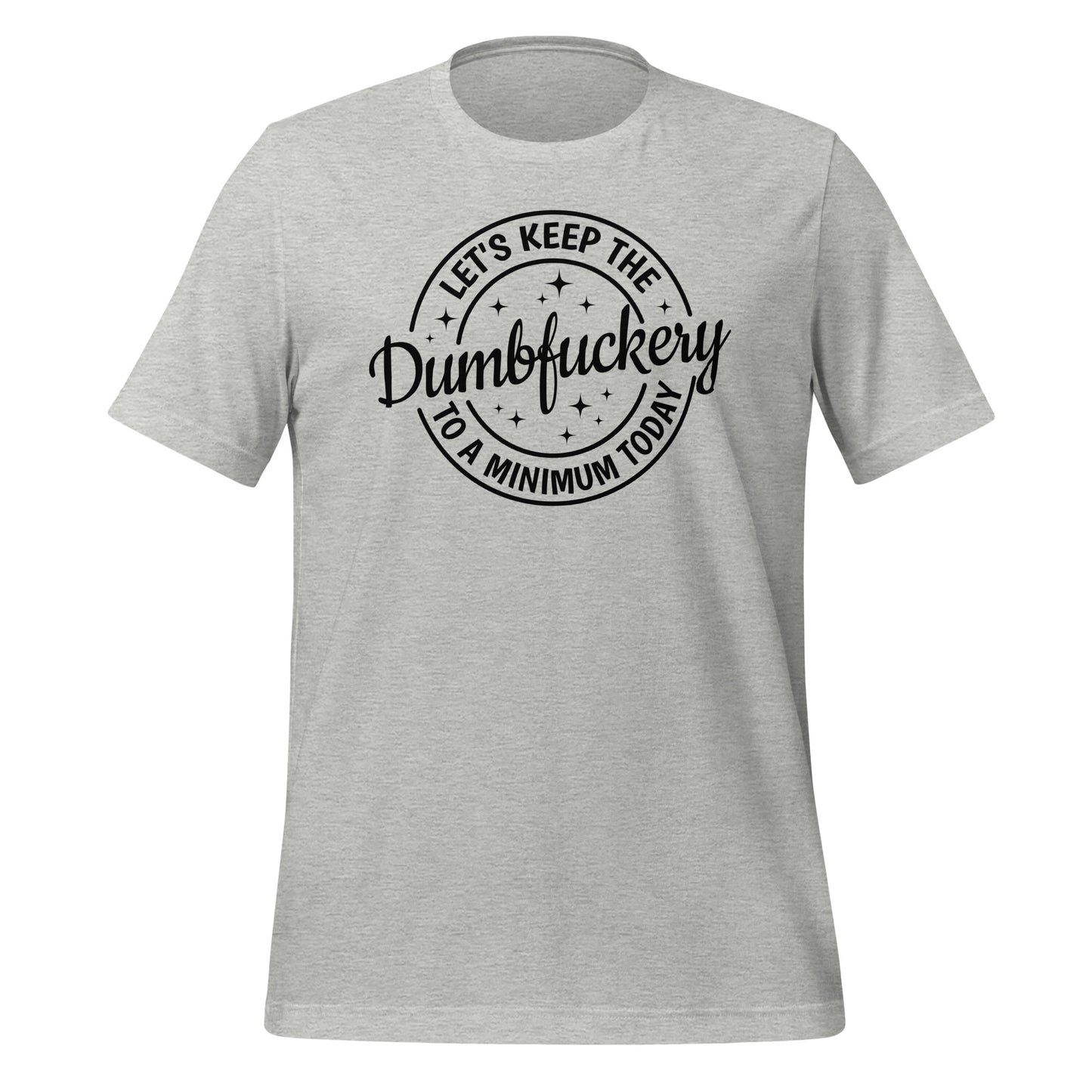 Straightforward Style: The 'Dumbfuckery Defense' Tee