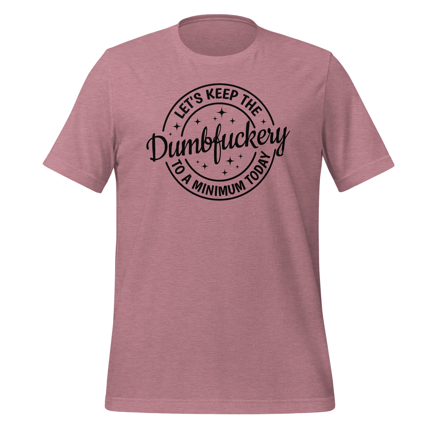 Straightforward Style: The 'Dumbfuckery Defense' Tee