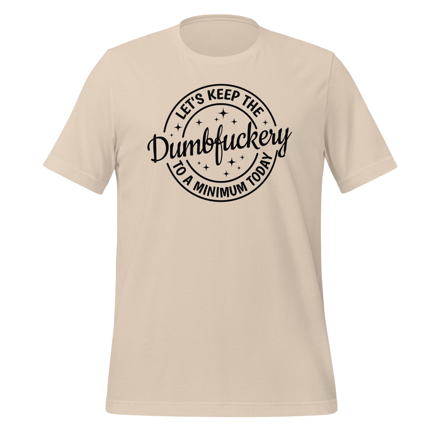 Straightforward Style: The 'Dumbfuckery Defense' Tee