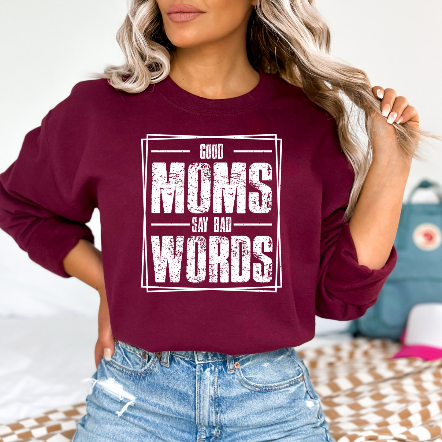 Good Moms Say Bad Words Pullover Crewneck Sweatshirt