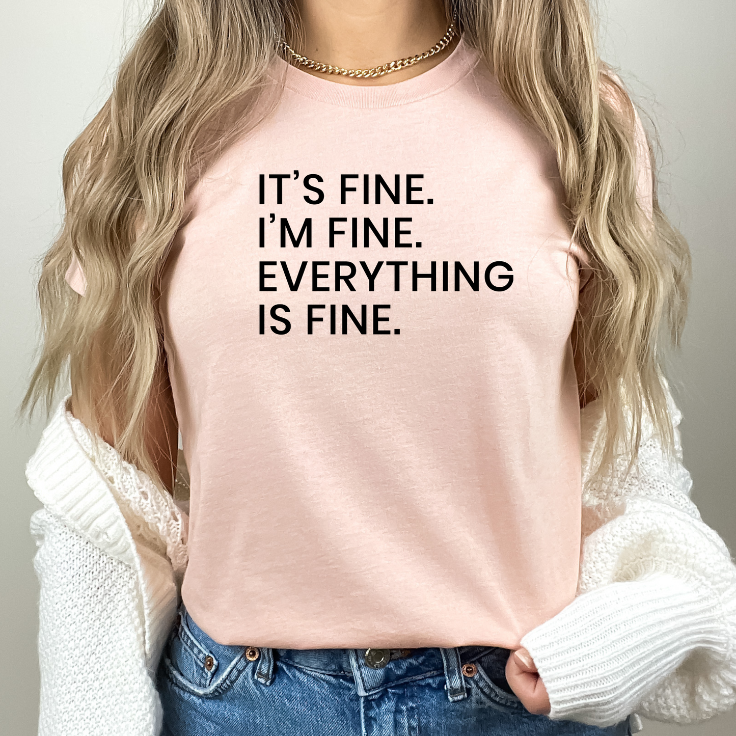 Its Fine Im Fine Everything is Fine Simply Stated TShirt