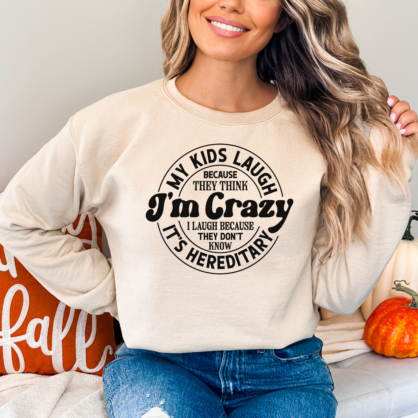 My Kids Laugh Because They Think I'm Crazy Pullover Crewneck Sweatshirt