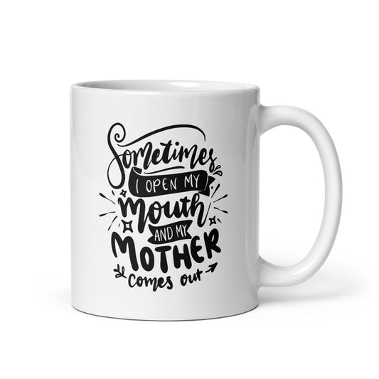 My Mother Comes Out Coffee Mug