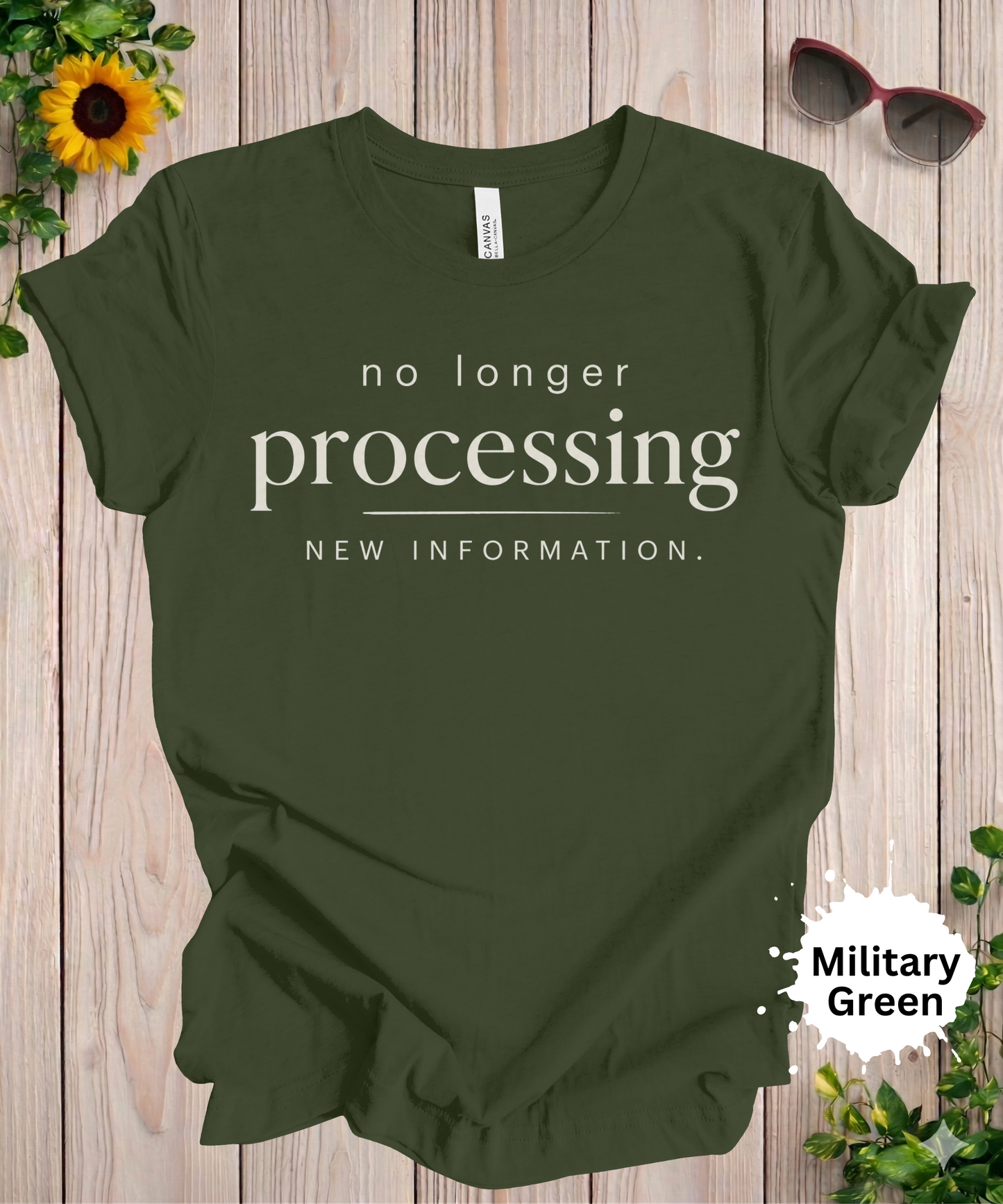 No Longer Processing New Information T-Shirt